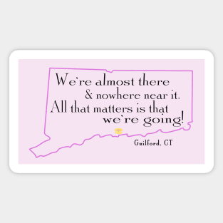 We're almost there and nowhere near it.  Guilford, CT  * The cup marks the location of Guilford! Magnet